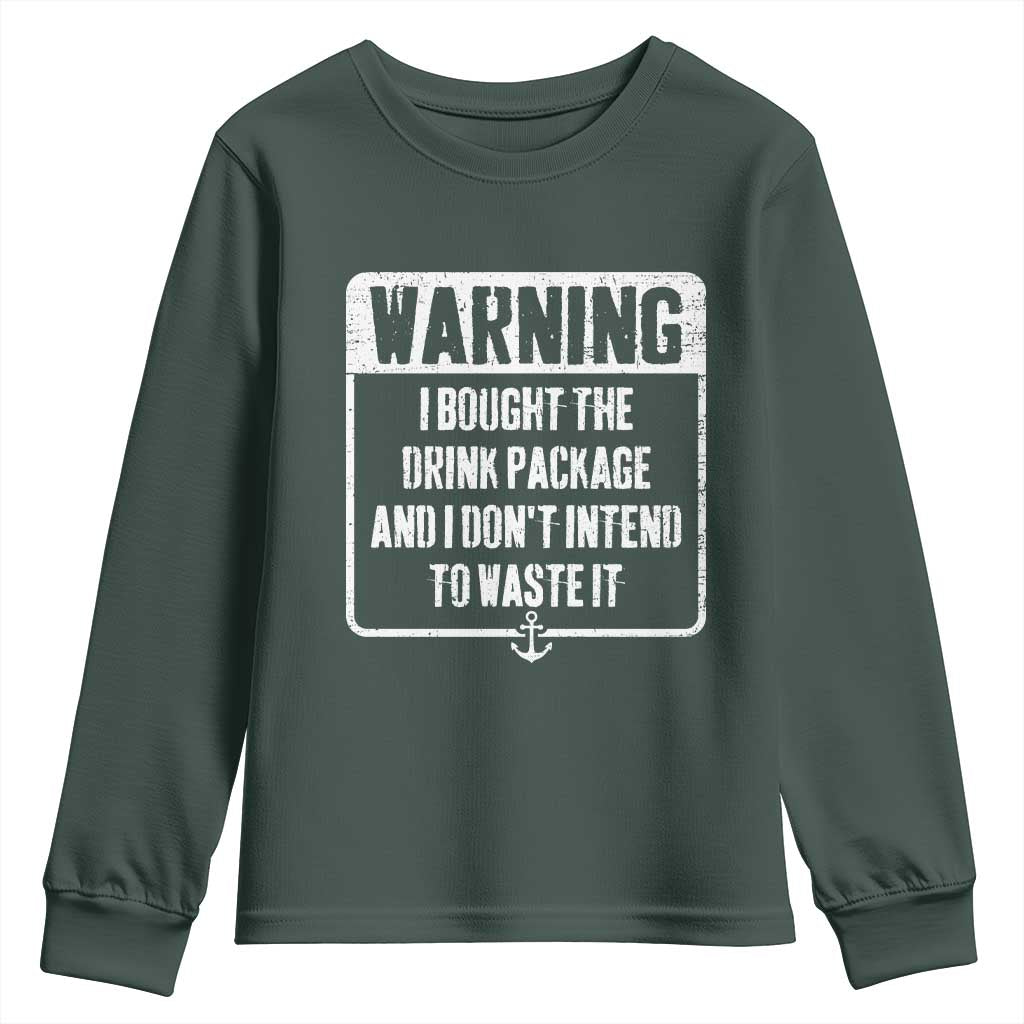 Funny Cruise Youth Sweatshirt I Bought The Drink Package TS10 Dark Forest Green Print Your Wear