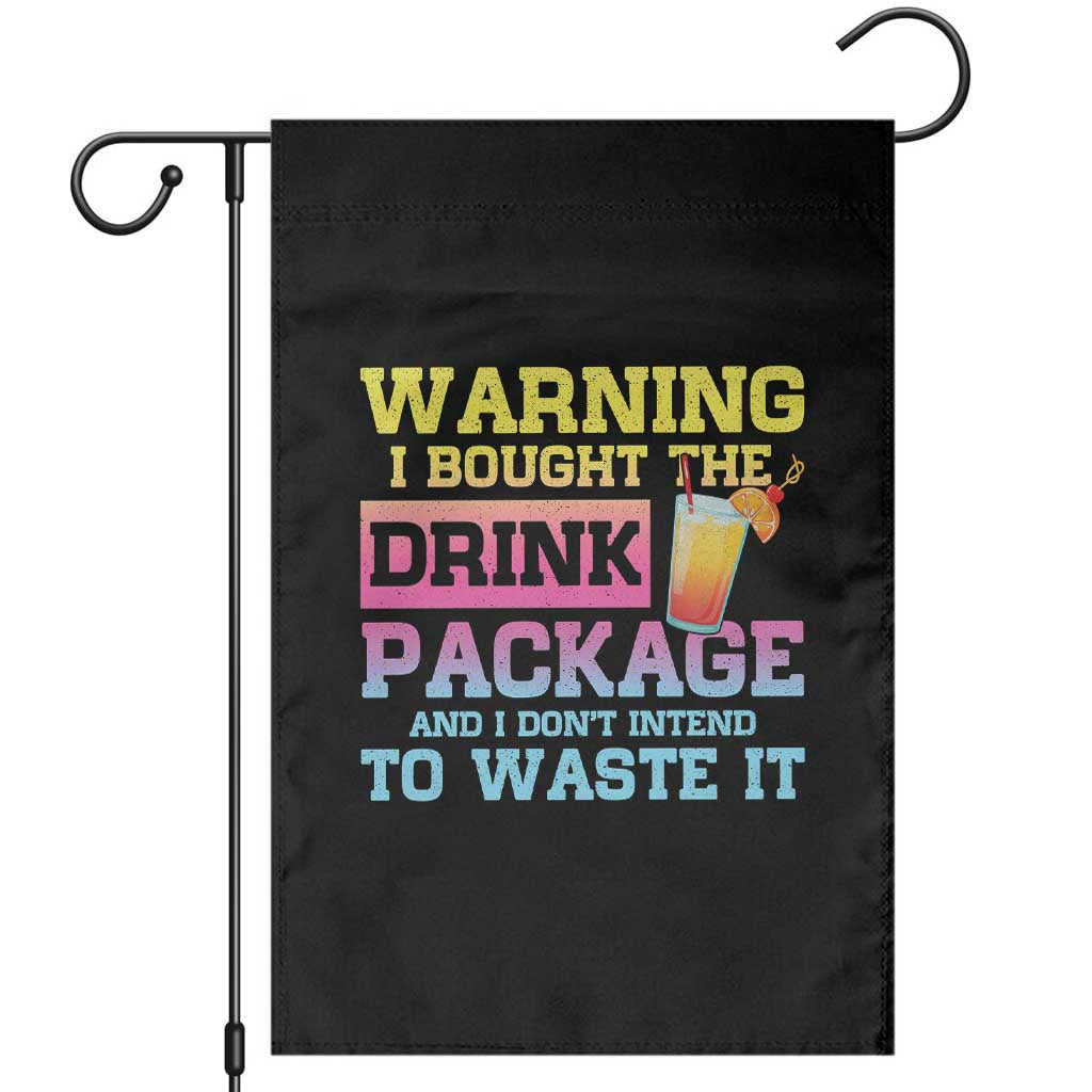Funny Cruise Garden Flag Warning I Bought The Drink Package TS10 Black Print Your Wear