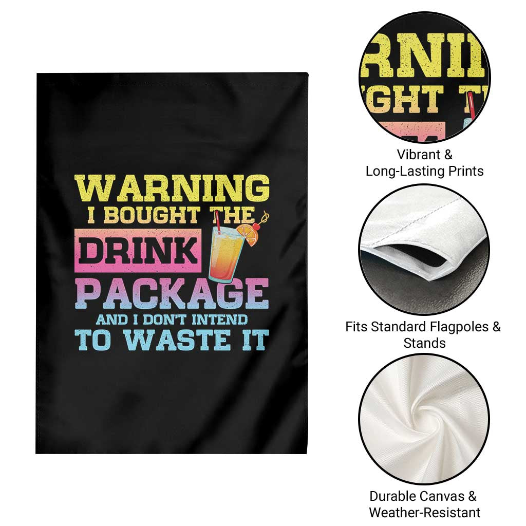 Funny Cruise Garden Flag Warning I Bought The Drink Package TS10 Print Your Wear