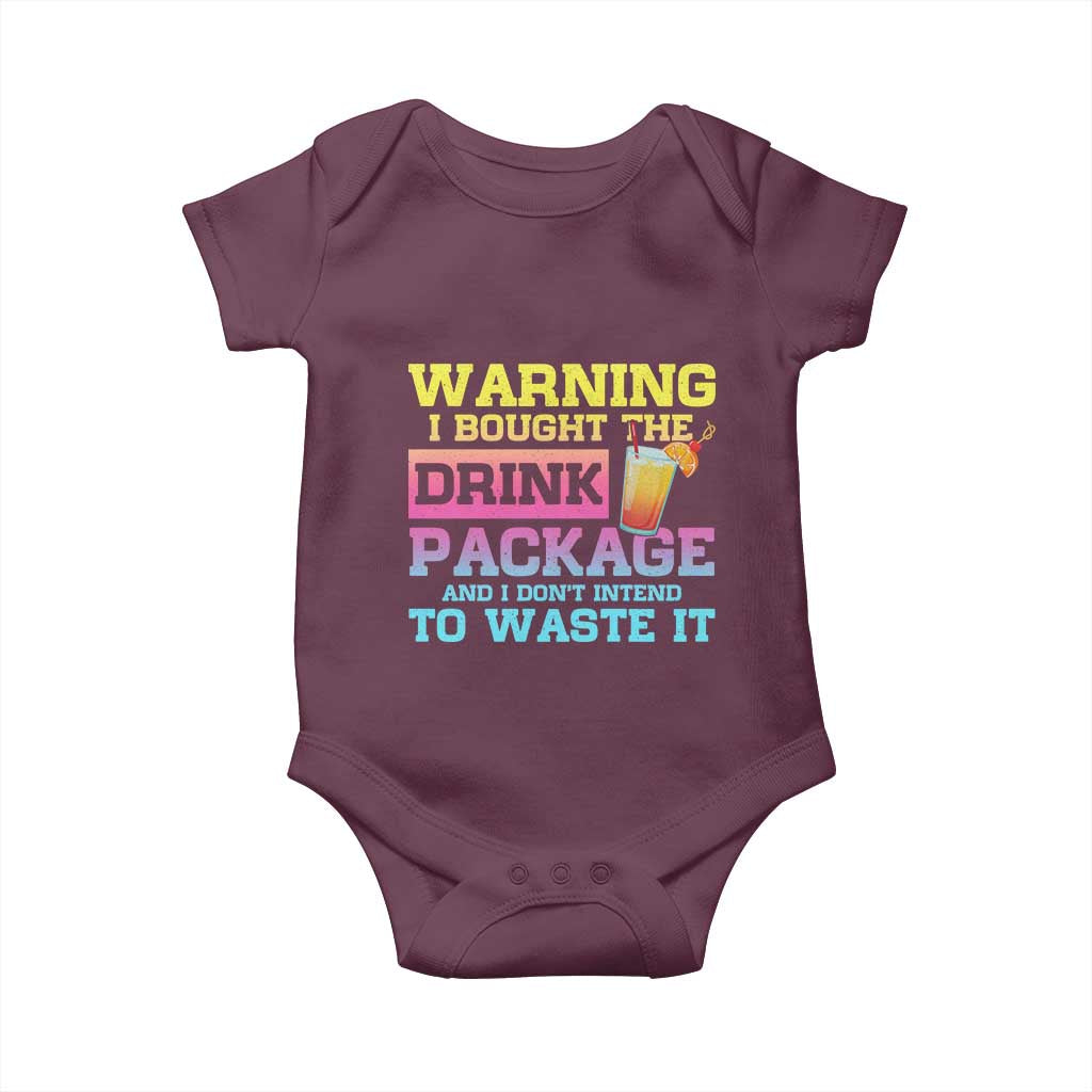 Funny Cruise Baby Onesie Warning I Bought The Drink Package TS10 Maroon Print Your Wear