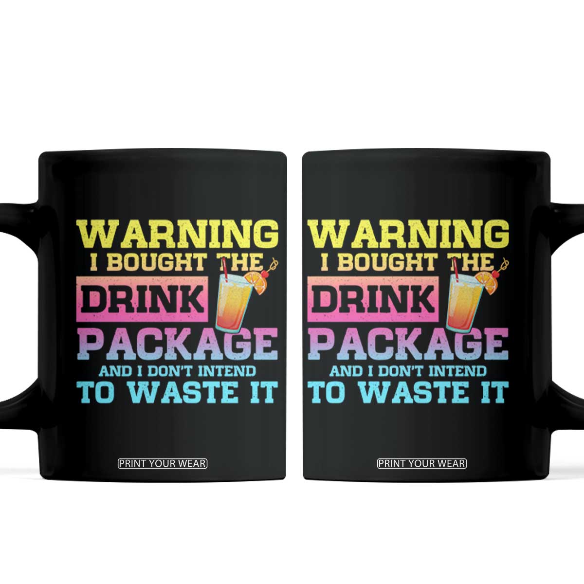 Funny Cruise Coffee Mug Warning I Bought The Drink Package TS10 Black Print Your Wear