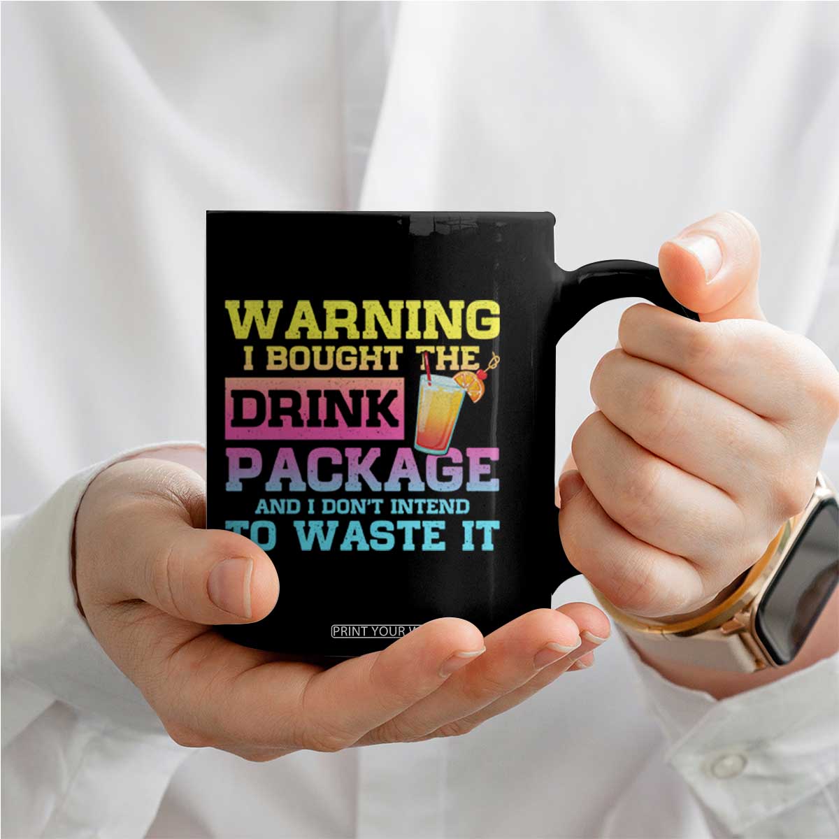Funny Cruise Coffee Mug Warning I Bought The Drink Package TS10 Print Your Wear