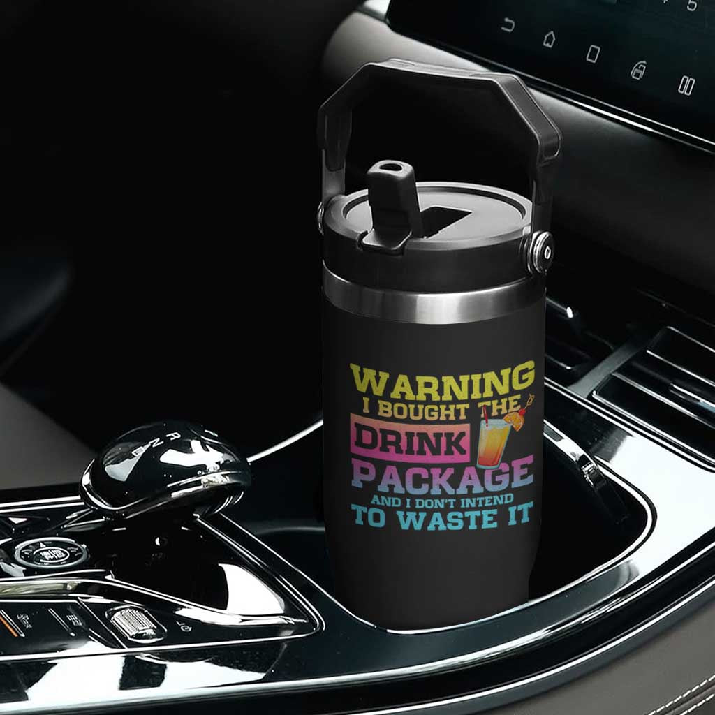Funny Cruise Flip Straw Tumbler Warning I Bought The Drink Package TS10 Print Your Wear