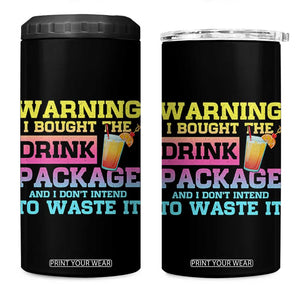 Funny Cruise 4 in 1 Can Cooler Tumbler Warning I Bought The Drink Package TS10 One Size: 16 oz Black Print Your Wear