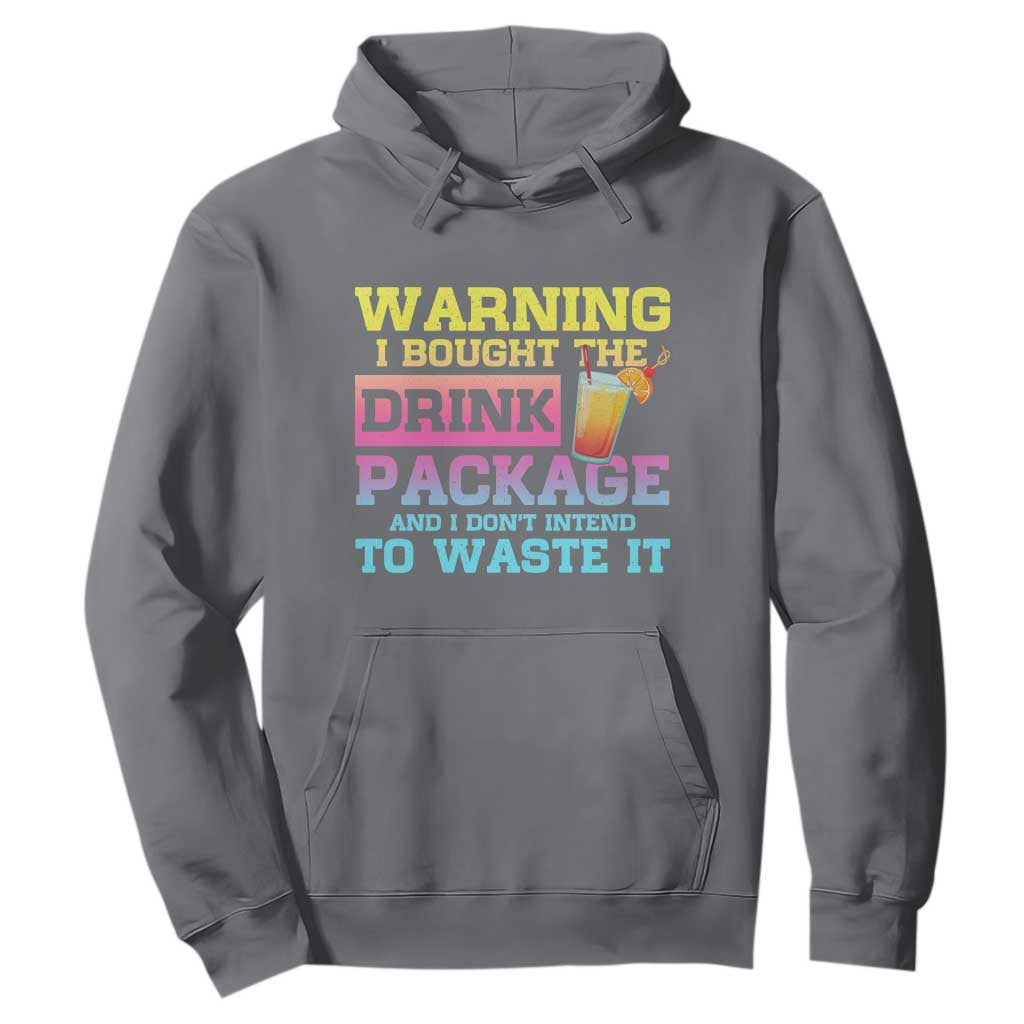 Funny Cruise Hoodie Warning I Bought The Drink Package TS10 Charcoal Print Your Wear
