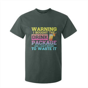 Funny Cruise T Shirt For Kid Warning I Bought The Drink Package TS10 Dark Forest Green Print Your Wear