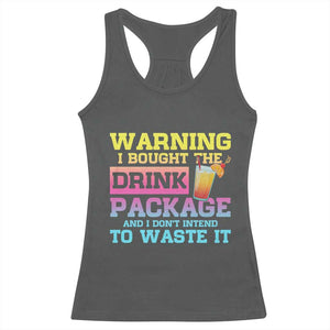 Funny Cruise Racerback Tank Top Warning I Bought The Drink Package TS10 Dark Heather Print Your Wear