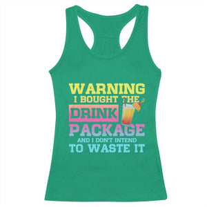 Funny Cruise Racerback Tank Top Warning I Bought The Drink Package TS10 Irish Green Print Your Wear
