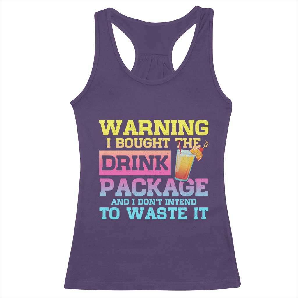 Funny Cruise Racerback Tank Top Warning I Bought The Drink Package TS10 Purple Print Your Wear