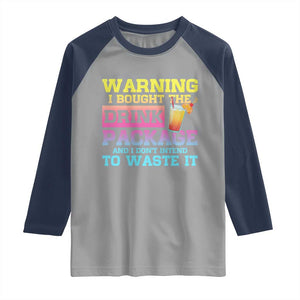 Funny Cruise Raglan Shirt Warning I Bought The Drink Package TS10 Sport Gray Navy Print Your Wear