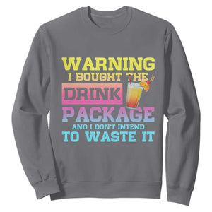 Funny Cruise Sweatshirt Warning I Bought The Drink Package TS10 Charcoal Print Your Wear