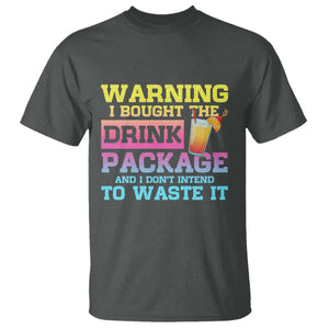 Funny Cruise T Shirt Warning I Bought The Drink Package TS10 Dark Heather Print Your Wear