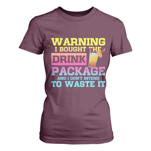 Funny Cruise T Shirt For Women Warning I Bought The Drink Package TS10 Maroon Print Your Wear