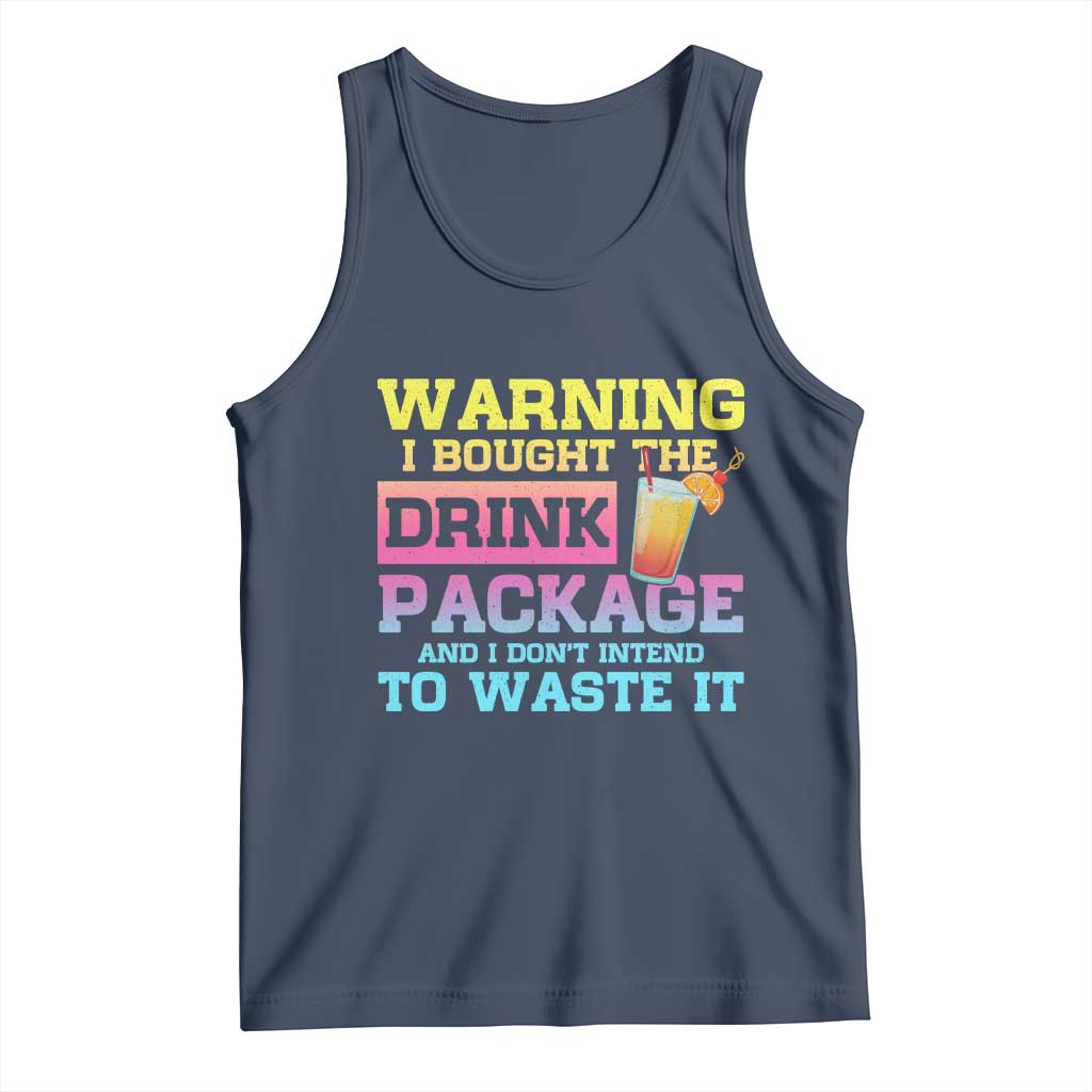 Funny Cruise Tank Top Warning I Bought The Drink Package TS10 Navy Print Your Wear