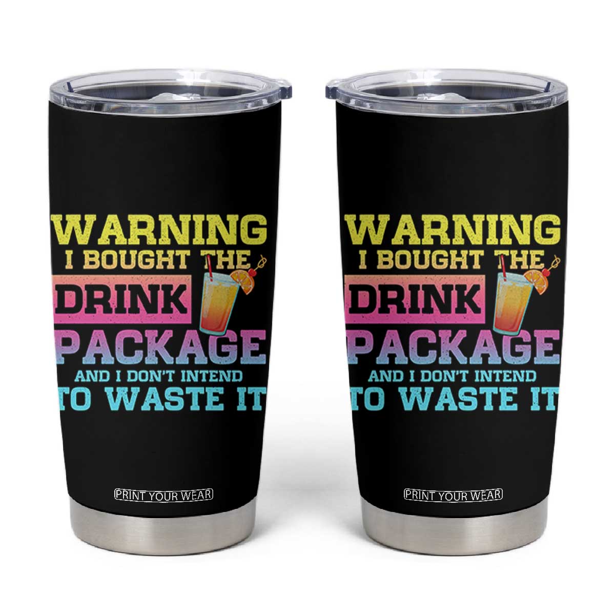Funny Cruise Tumbler Cup Warning I Bought The Drink Package TS10 Black Print Your Wear