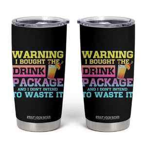 Funny Cruise Tumbler Cup Warning I Bought The Drink Package TS10 Black Print Your Wear