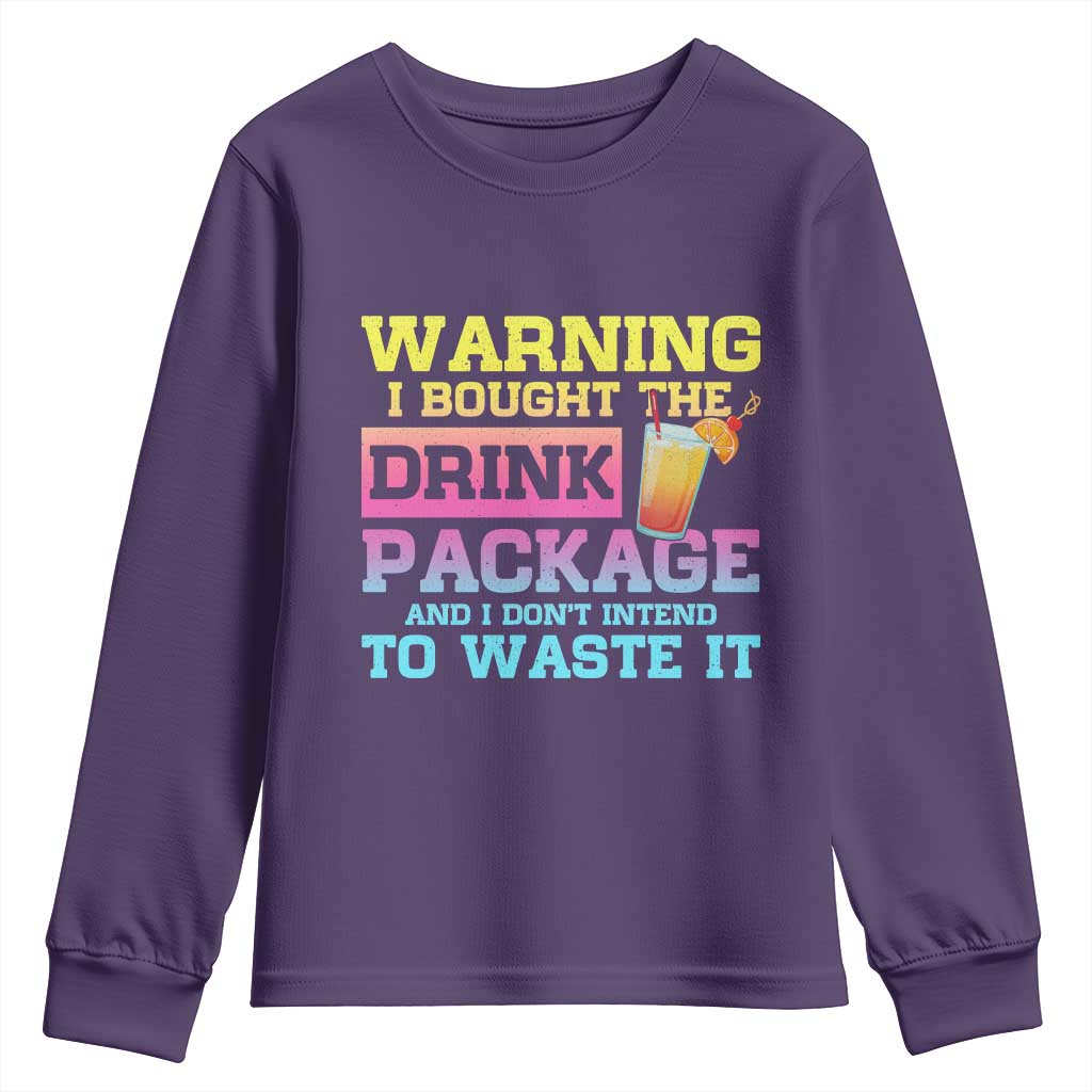 Funny Cruise Youth Sweatshirt Warning I Bought The Drink Package TS10 Purple Print Your Wear