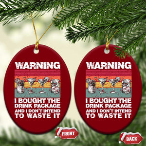 Funny Cruise Ceramic Ornament Warning I Bought The Drink Package Retro Vintage TS10 Print Your Wear