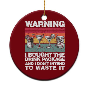 Funny Cruise Ceramic Ornament Warning I Bought The Drink Package Retro Vintage TS10 1pc Red Print Your Wear