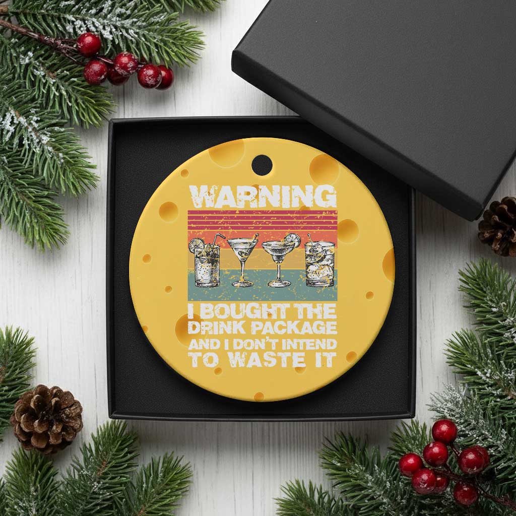 Funny Cruise Ceramic Ornament Warning I Bought The Drink Package Retro Vintage TS10 1pc Yellow Cheese Print Your Wear