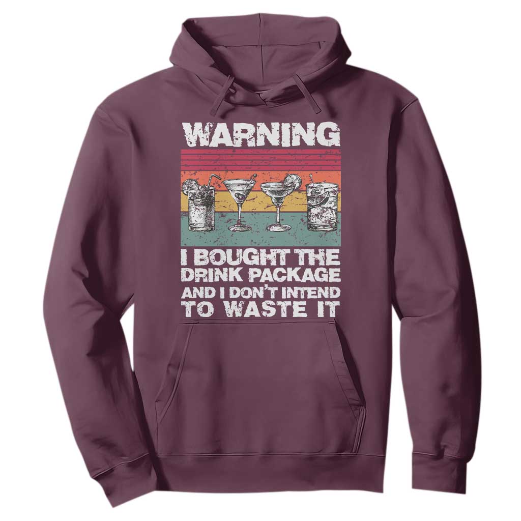 Funny Cruise Hoodie Warning I Bought The Drink Package Retro Vintage TS10 Maroon Print Your Wear