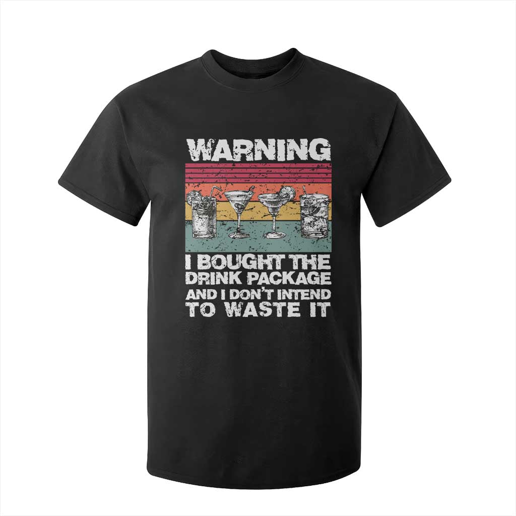 Funny Cruise T Shirt For Kid Warning I Bought The Drink Package Retro Vintage TS10 Black Print Your Wear