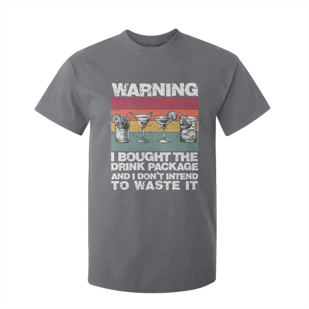 Funny Cruise T Shirt For Kid Warning I Bought The Drink Package Retro Vintage TS10 Charcoal Print Your Wear