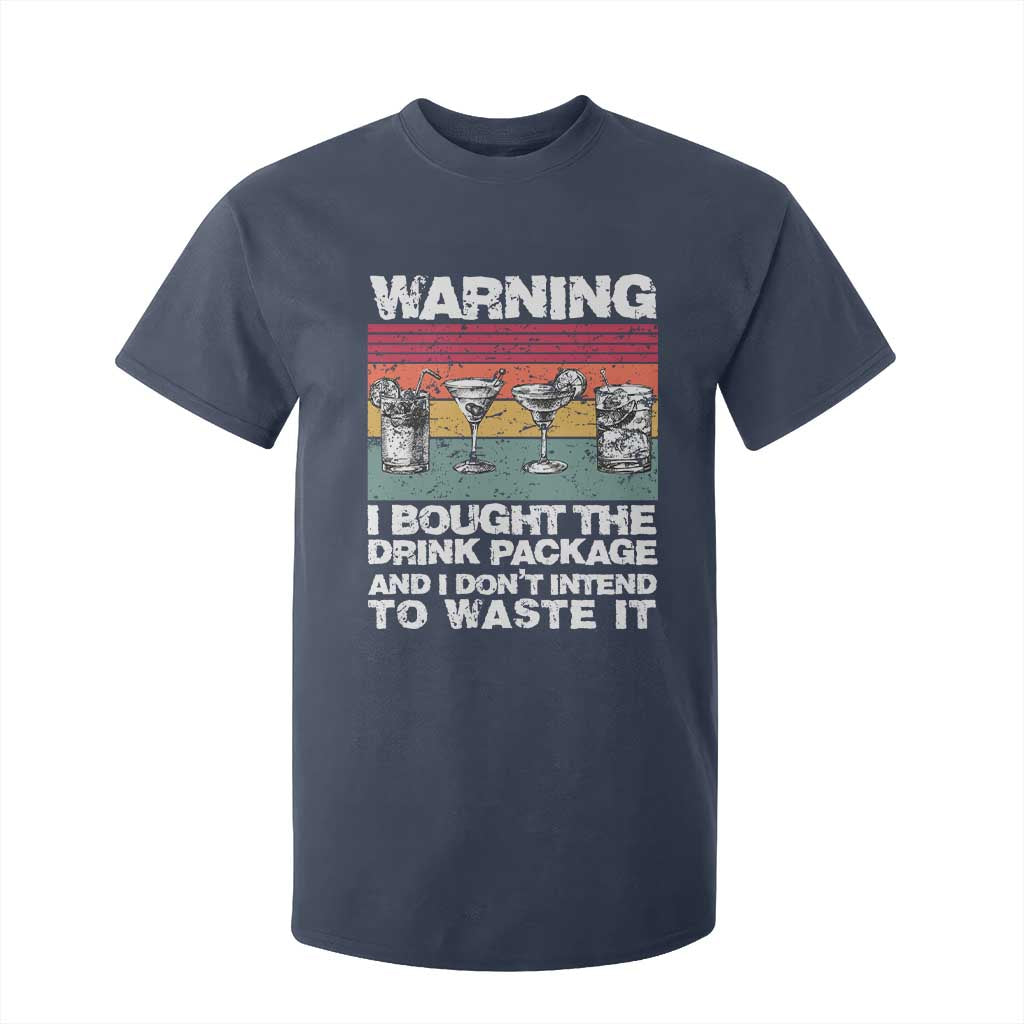 Funny Cruise T Shirt For Kid Warning I Bought The Drink Package Retro Vintage TS10 Navy Print Your Wear