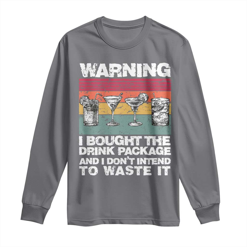Funny Cruise Long Sleeve Shirt Warning I Bought The Drink Package Retro Vintage TS10 Charcoal Print Your Wear