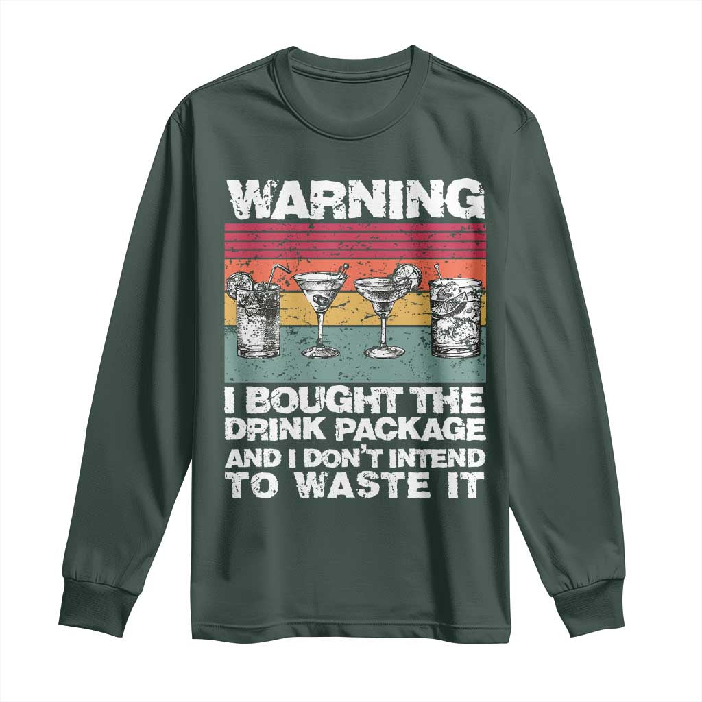 Funny Cruise Long Sleeve Shirt Warning I Bought The Drink Package Retro Vintage TS10 Dark Forest Green Print Your Wear