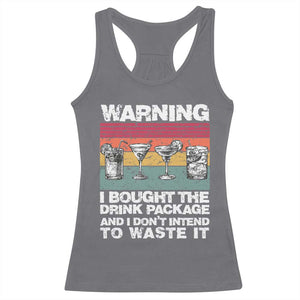 Funny Cruise Racerback Tank Top Warning I Bought The Drink Package Retro Vintage TS10 Charcoal Print Your Wear