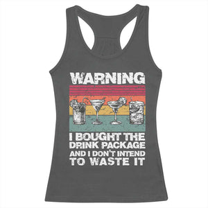 Funny Cruise Racerback Tank Top Warning I Bought The Drink Package Retro Vintage TS10 Dark Heather Print Your Wear