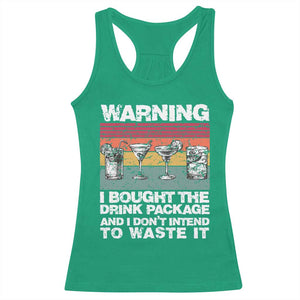 Funny Cruise Racerback Tank Top Warning I Bought The Drink Package Retro Vintage TS10 Irish Green Print Your Wear