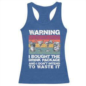 Funny Cruise Racerback Tank Top Warning I Bought The Drink Package Retro Vintage TS10 Royal Blue Print Your Wear