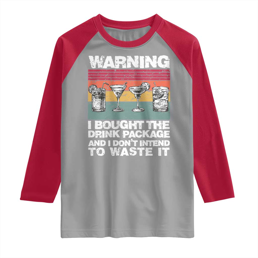 Funny Cruise Raglan Shirt Warning I Bought The Drink Package Retro Vintage TS10 Sport Gray Red Print Your Wear