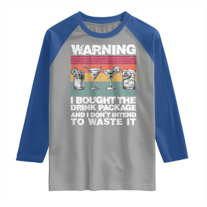Funny Cruise Raglan Shirt Warning I Bought The Drink Package Retro Vintage TS10 Sport Gray Royal Print Your Wear