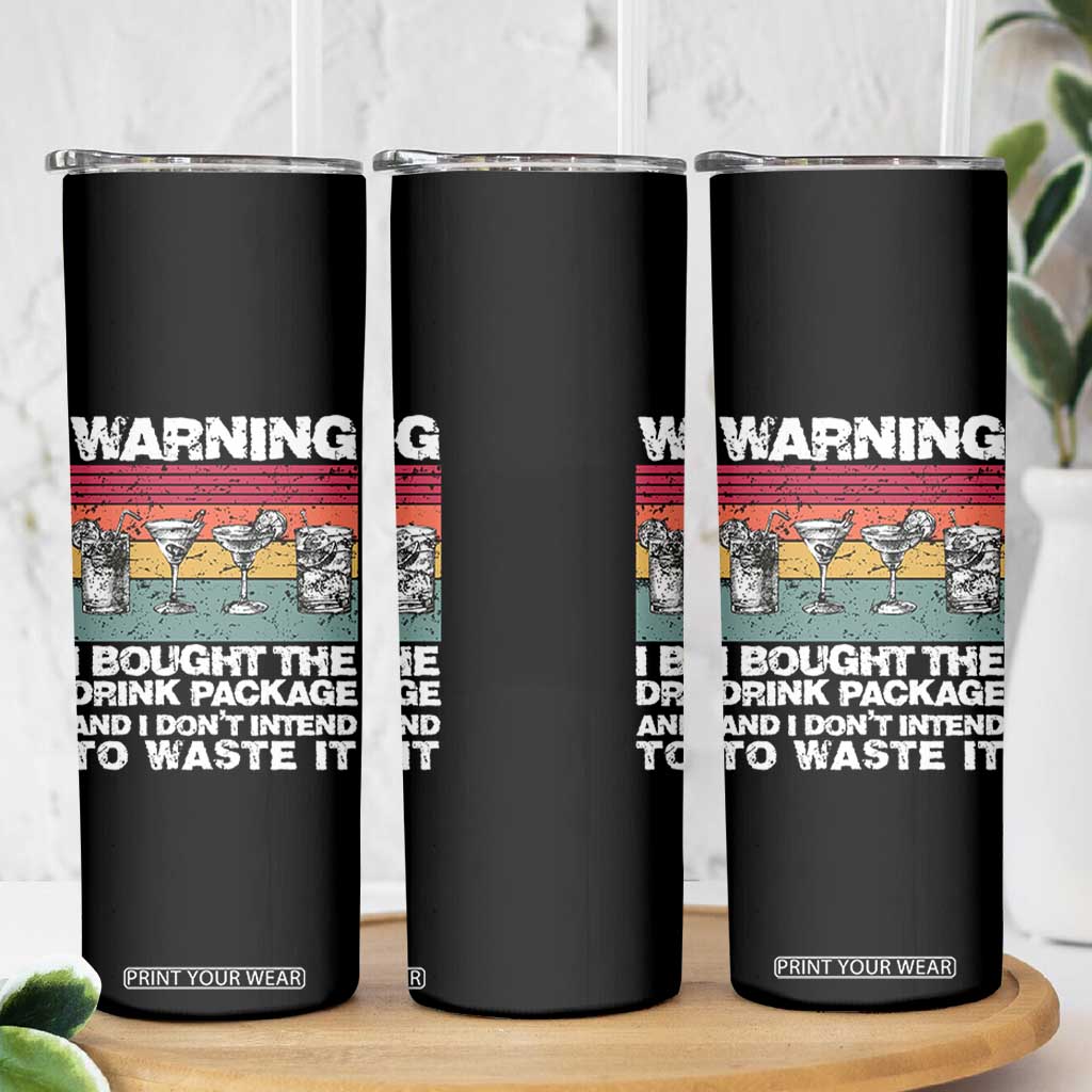 Funny Cruise Skinny Tumbler Warning I Bought The Drink Package Retro Vintage TS10 Print Your Wear