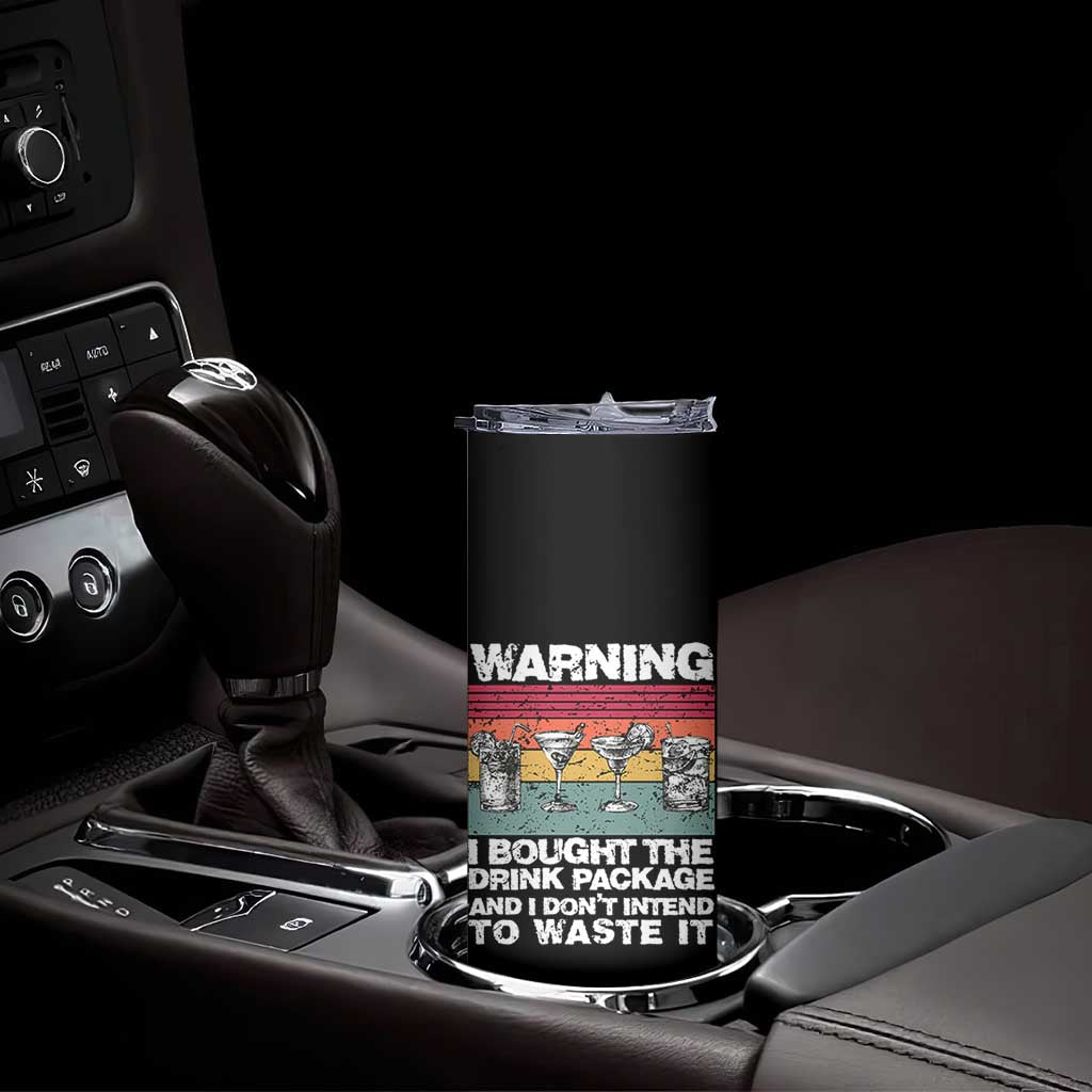 Funny Cruise Skinny Tumbler Warning I Bought The Drink Package Retro Vintage TS10 Print Your Wear