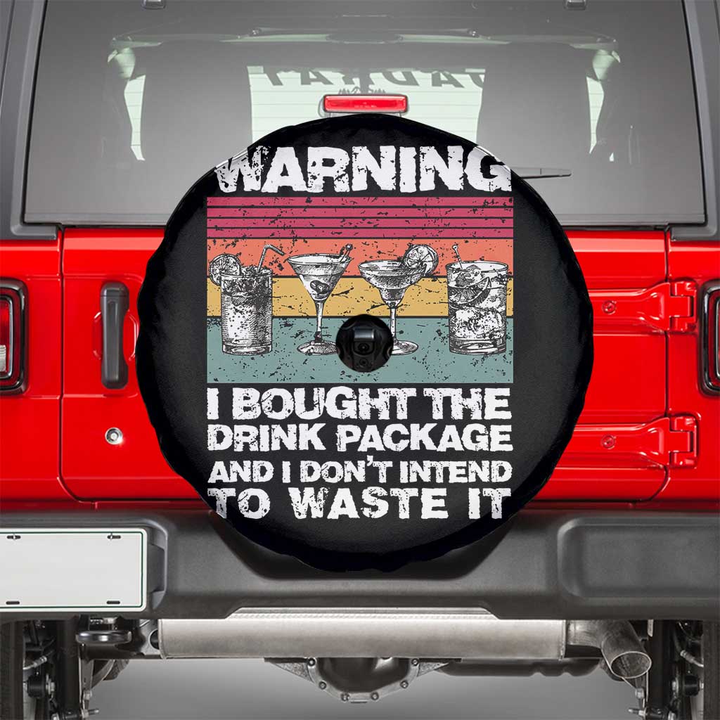 Funny Cruise Spare Tire Cover Warning I Bought The Drink Package Retro Vintage TS10 Black Print Your Wear