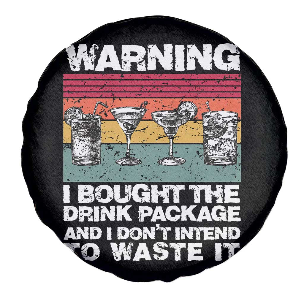 Funny Cruise Spare Tire Cover Warning I Bought The Drink Package Retro Vintage TS10 Print Your Wear