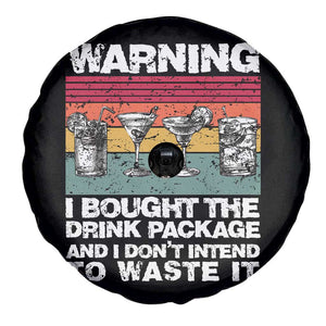 Funny Cruise Spare Tire Cover Warning I Bought The Drink Package Retro Vintage TS10 Print Your Wear