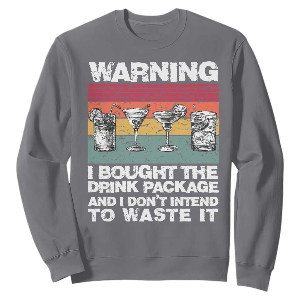 Funny Cruise Sweatshirt Warning I Bought The Drink Package Retro Vintage TS10 Charcoal Print Your Wear