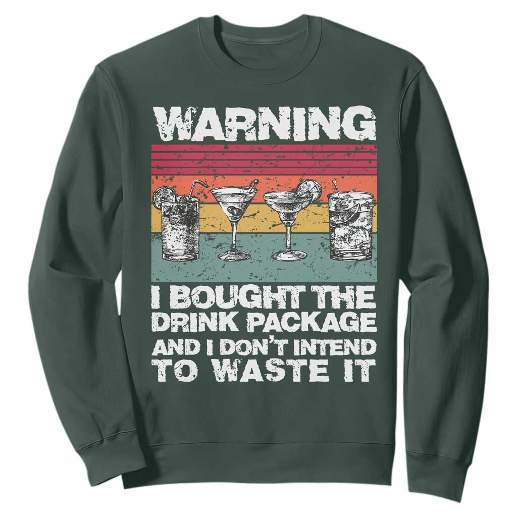Funny Cruise Sweatshirt Warning I Bought The Drink Package Retro Vintage TS10 Dark Forest Green Print Your Wear