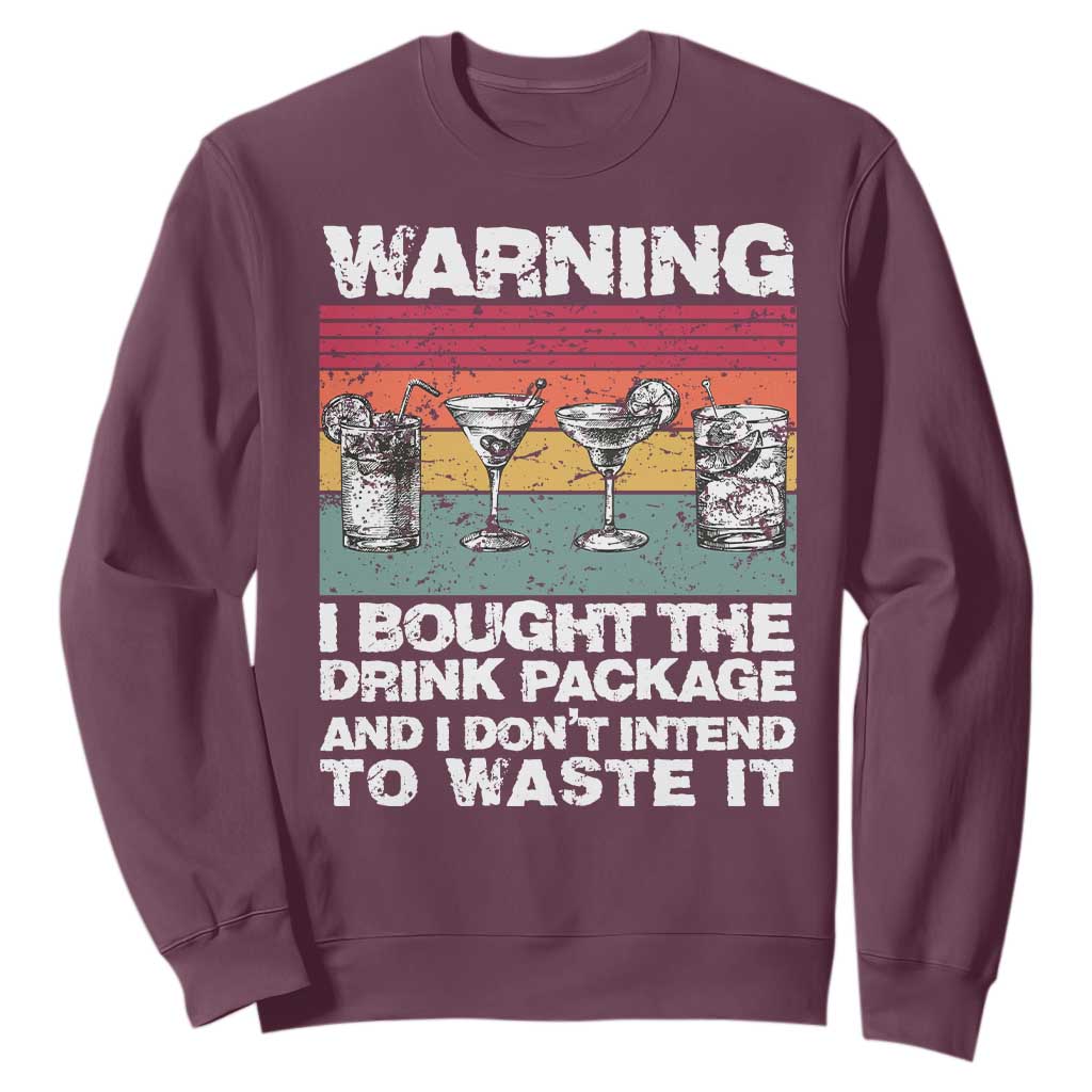 Funny Cruise Sweatshirt Warning I Bought The Drink Package Retro Vintage TS10 Maroon Print Your Wear