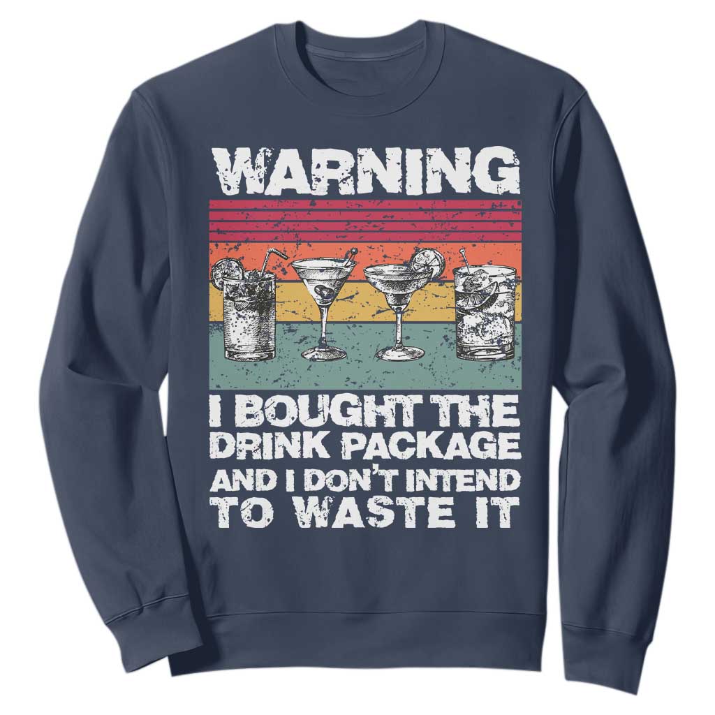 Funny Cruise Sweatshirt Warning I Bought The Drink Package Retro Vintage TS10 Navy Print Your Wear
