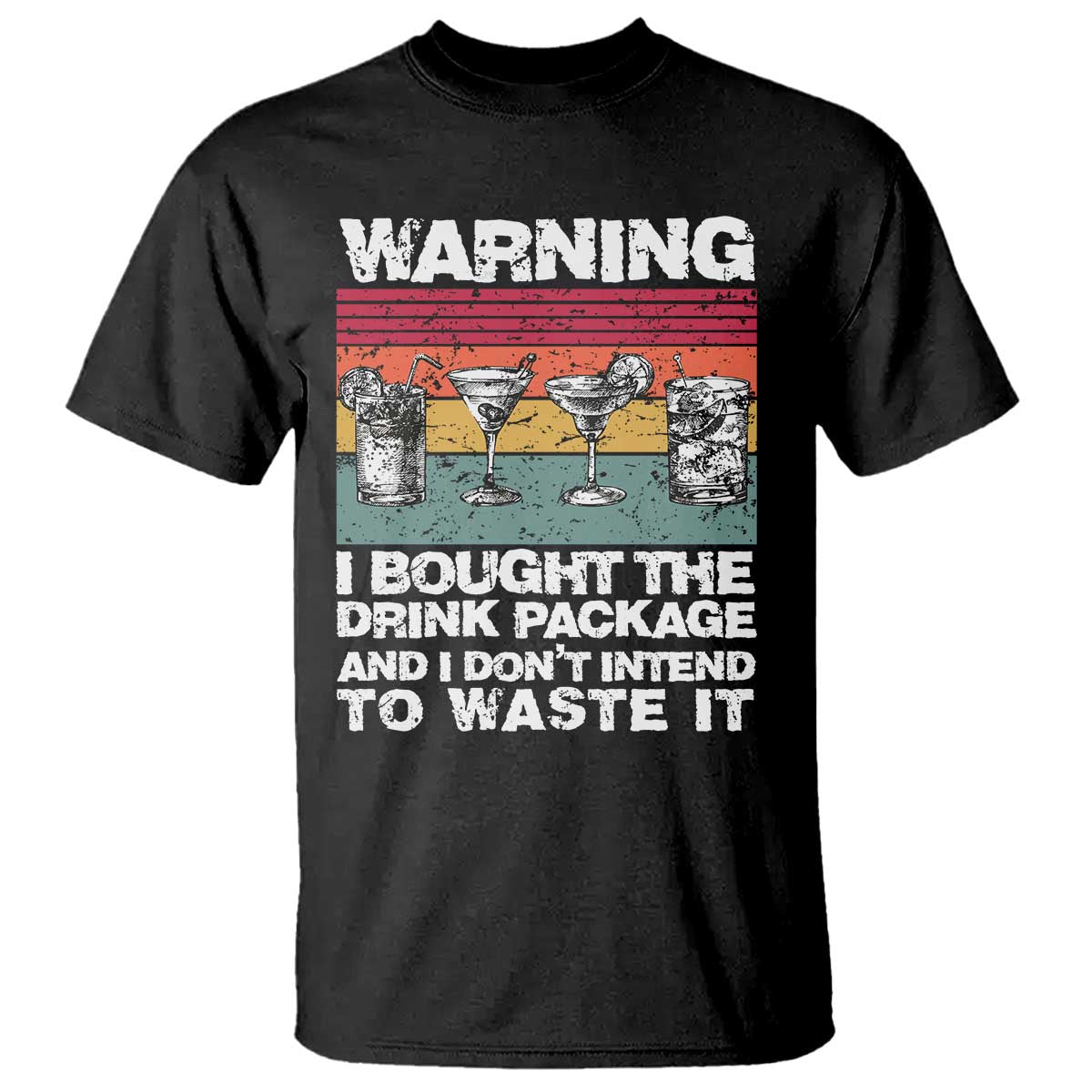 Funny Cruise T Shirt Warning I Bought The Drink Package Retro Vintage TS10 Black Print Your Wear
