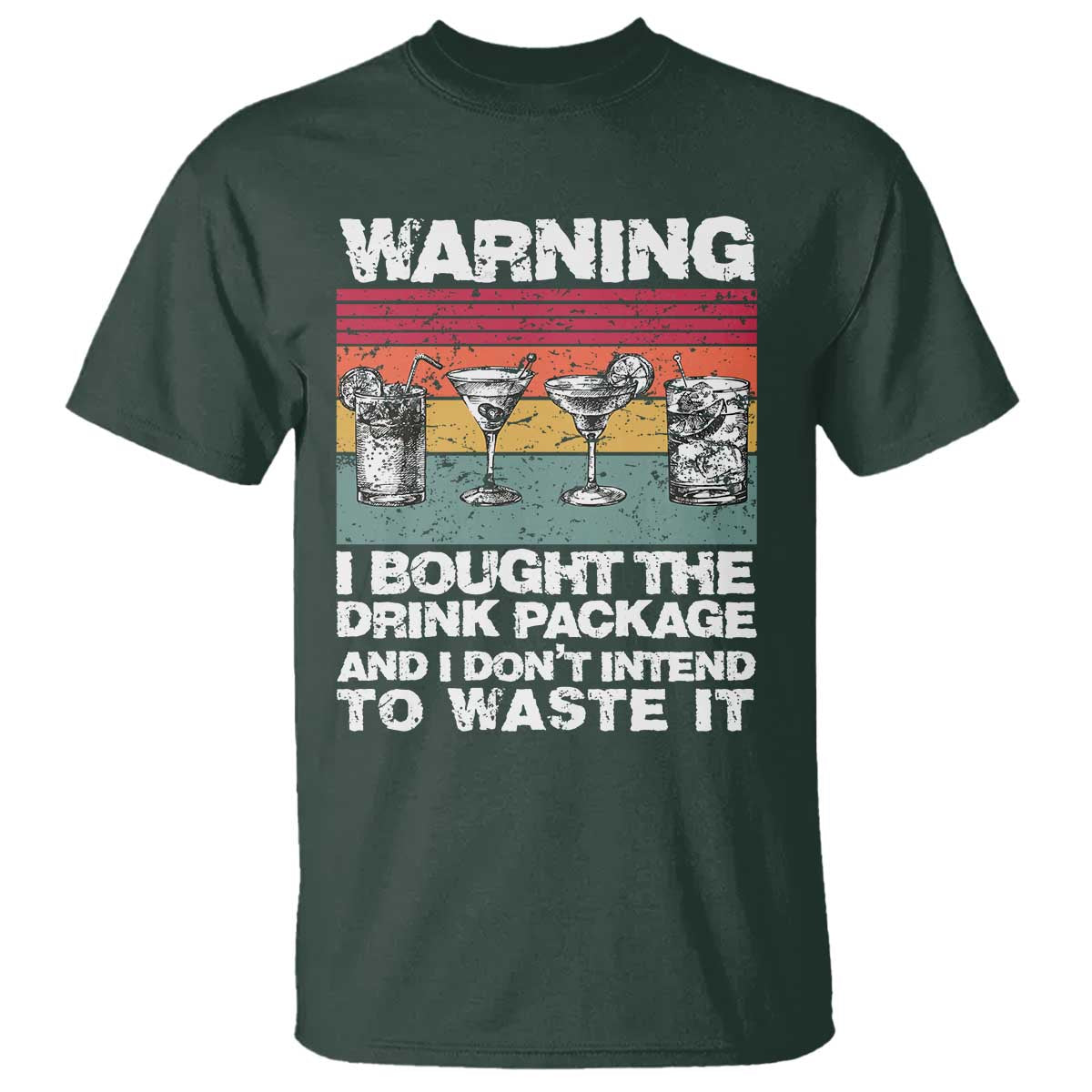 Funny Cruise T Shirt Warning I Bought The Drink Package Retro Vintage TS10 Dark Forest Green Print Your Wear