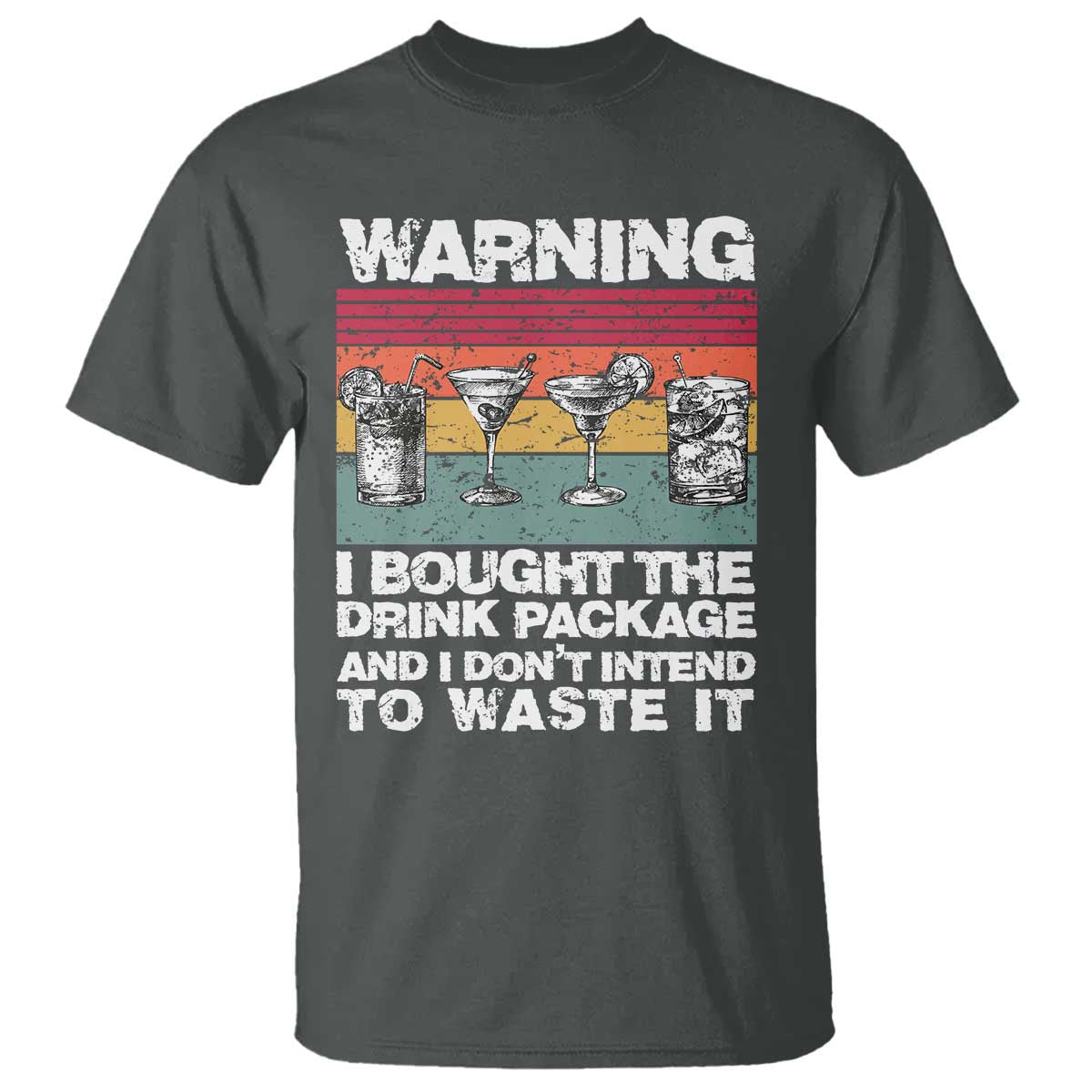 Funny Cruise T Shirt Warning I Bought The Drink Package Retro Vintage TS10 Dark Heather Print Your Wear