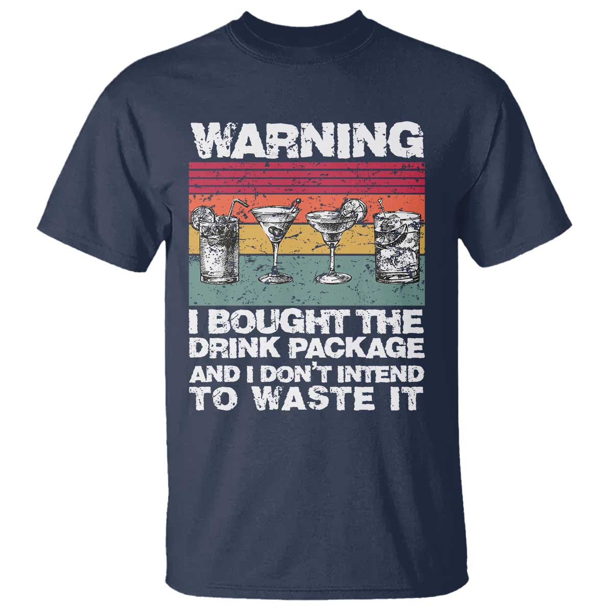 Funny Cruise T Shirt Warning I Bought The Drink Package Retro Vintage TS10 Navy Print Your Wear