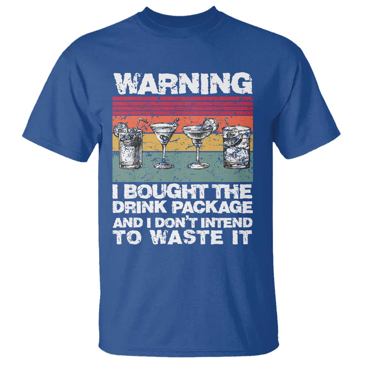 Funny Cruise T Shirt Warning I Bought The Drink Package Retro Vintage TS10 Royal Blue Print Your Wear